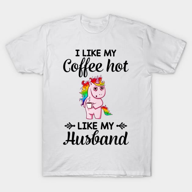 I Like My Coffee Hot Like My Husband T-Shirt by boltongayratbek